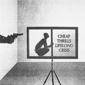 Сheap Thrills - Lifelong Crisis